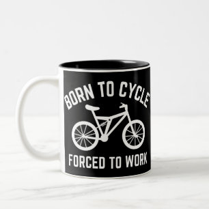 Tasse 2 Couleurs Born To Cycle Forced To Work Cyclist