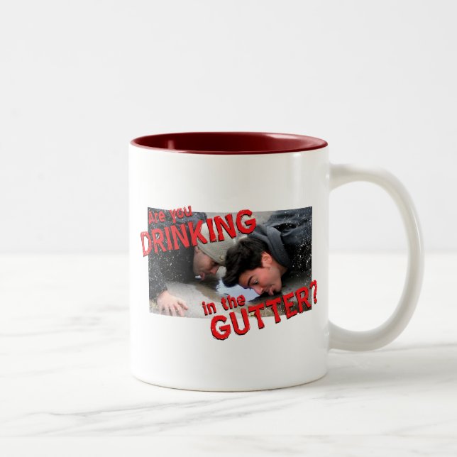 Tasse 2 Couleurs "Buvez-vous dans la gouttière ? " (Droit)