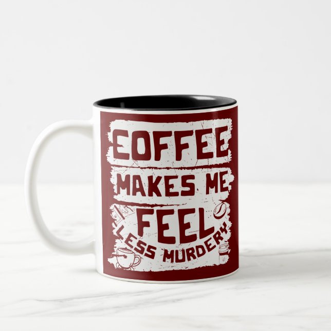 Tasse 2 Couleurs Café Lover Me Rend Moins Meurtre (Gauche)