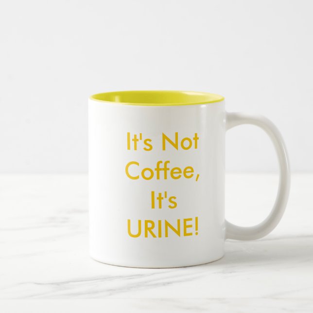 Tasse 2 Couleurs Ce n'est pas café, il est URINE ! (Droit)