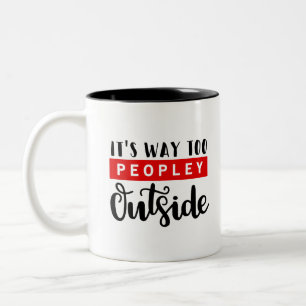 Tasse 2 Couleurs C'est trop Peopley dehors