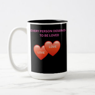 Tasse 2 Couleurs Chaque personne mérite d'être aimée
