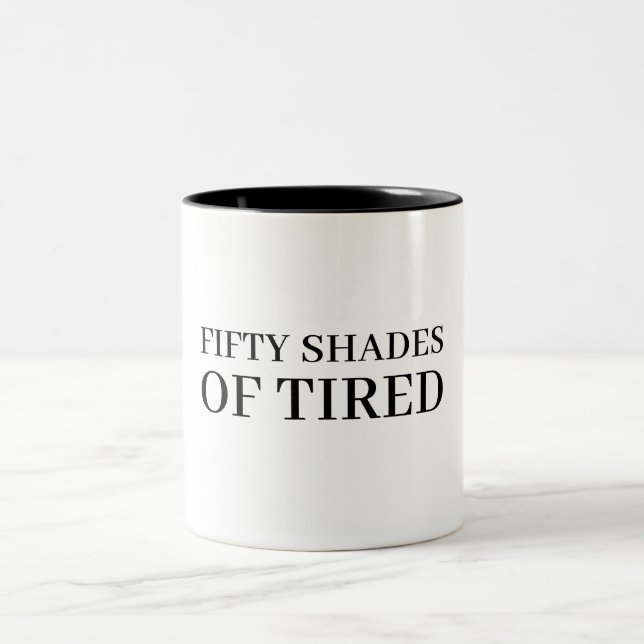 Tasse 2 Couleurs Cinquante nuances d'un humour drôle fatigué (Centre)
