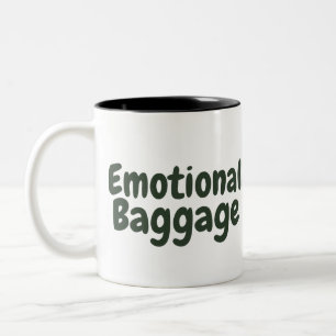 Tasse 2 Couleurs Citation drôle sur les bagages émotionnels