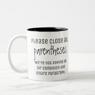 Tasse 2 Couleurs Clôturez toutes les parenthèses - bouts de
