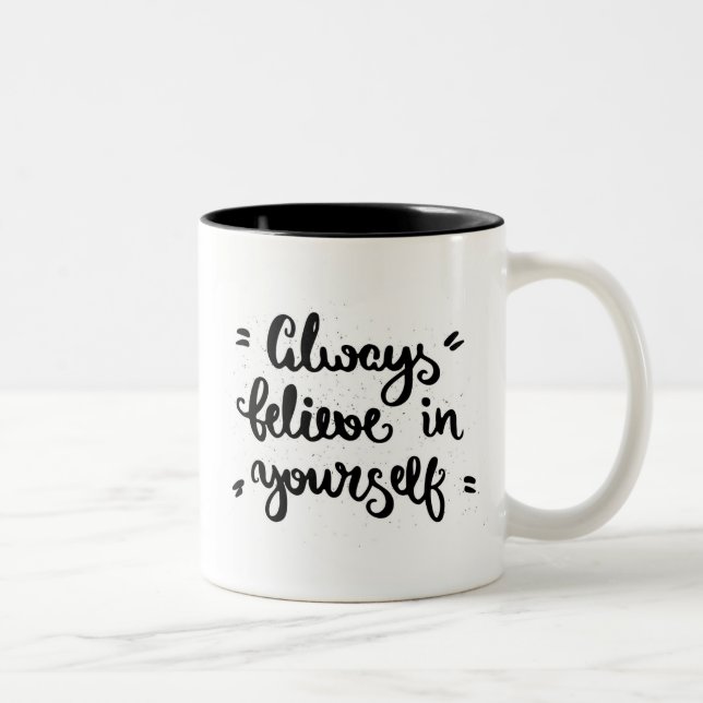 Tasse 2 Couleurs Croyez toujours en vous-même (Droit)