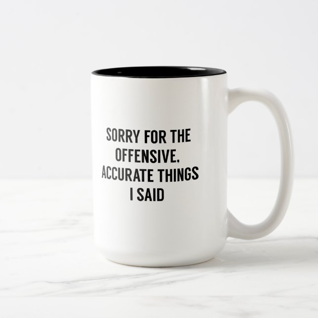 Tasse 2 Couleurs Des choses offensantes et exactes (Droit)