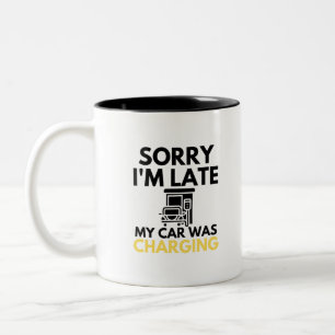 Tasse 2 Couleurs Désolé d'être en retard ma voiture était charg