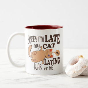 Tasse 2 Couleurs Désolé je suis en retard mon chat était allongé su