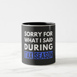 Tasse 2 Couleurs désolé pour ce que j'ai dit pendant la saison fisc
