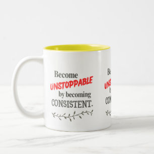 Tasse 2 Couleurs Devenez Inarrêtable en Devenant Consistant