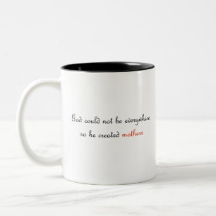 Tasse 2 Couleurs Dieu ne pourrait pas être partout, ainsi il a cr