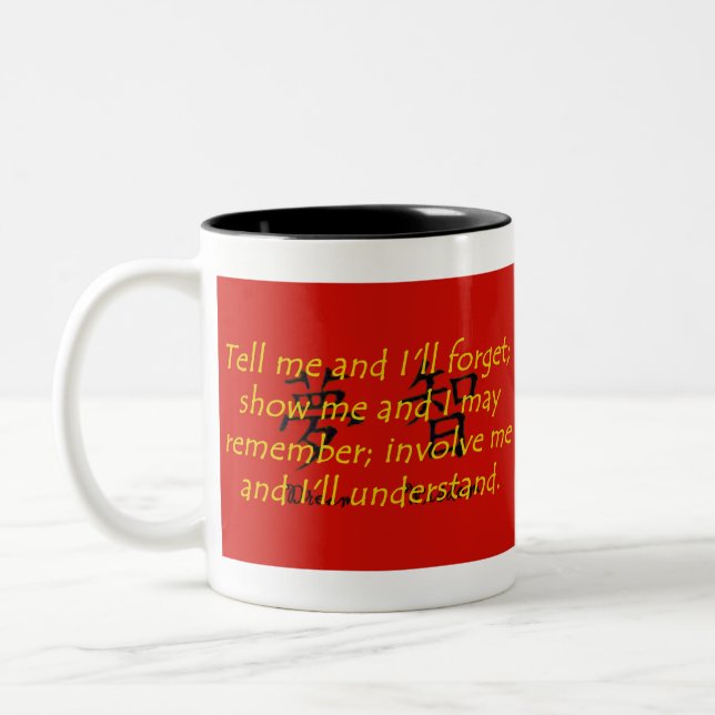 Tasse 2 Couleurs Dites-moi et j'oublierai - Proverbe chinois (Gauche)