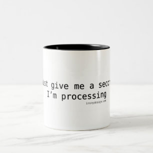Tasse 2 Couleurs Donnez-juste moi A en second lieu que je traite
