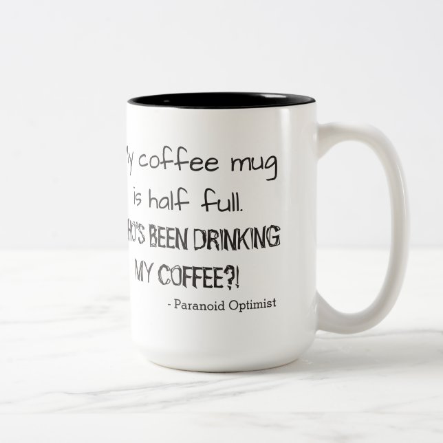 Tasse 2 Couleurs Drôle demi-citation complète paranoïaque Optimist  (Droit)
