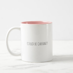 Tasse 2 Couleurs Drôle pourrait être cabernet café amateur de vin h