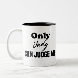 Tasse 2 Couleurs Drôle Seule Judy peut me juger