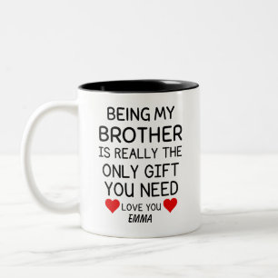 Tasse 2 Couleurs Être Mon Frère Est Vraiment Le Seul Don Dont Vou