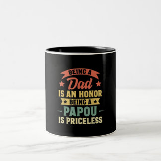 Tasse 2 Couleurs Être Papa Est Un Honneur Être Papou Est Inestimabl
