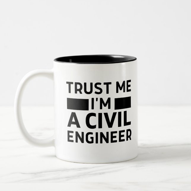 Tasse 2 Couleurs Faites-moi confiance Je suis ingénieur civil (Gauche)