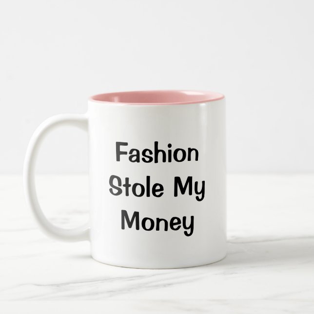 Tasse 2 Couleurs Fashion Stole My Money" Mots amusants (Gauche)