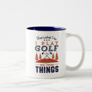 Tasse 2 Couleurs Funny Golf Player Golfer I Play Golf I Know Things