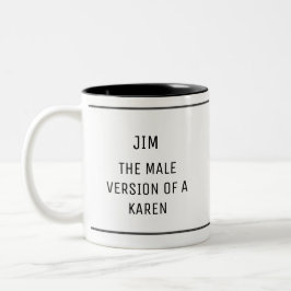 Tasse 2 Couleurs Funny Karen version masculine personnalisée