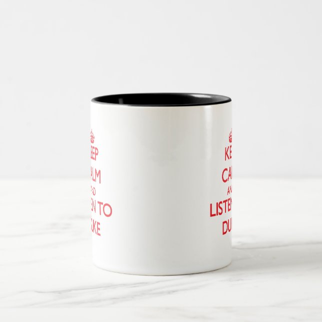 Tasse 2 Couleurs Gardez le calme et écoutez le duc (Centre)