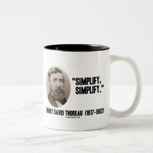Tasse 2 Couleurs Henry David Thoreau simplifient simplifient la