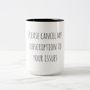 Tasse 2 Couleurs Humour sarcastique Annuler l'abonnement à vos prob