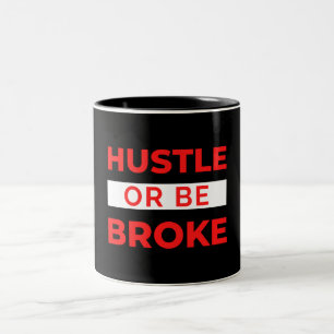 Tasse 2 Couleurs Hustle or Be Broke