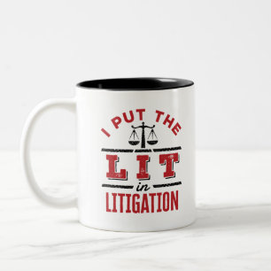 Tasse 2 Couleurs I Put the Lit in Litigation Lawyer Litigator Trial