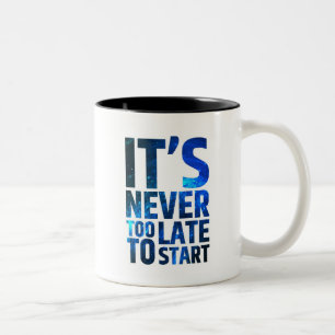 Tasse 2 Couleurs Il n'est jamais trop tardif pour commencer