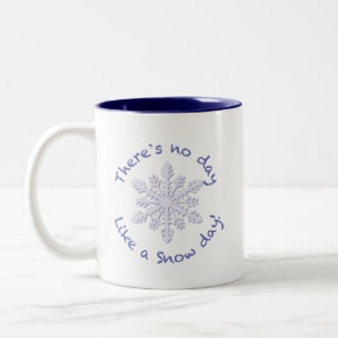 Tasse 2 Couleurs Il n'y a pas de jour comme une journée de neige !