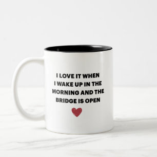 Tasse 2 Couleurs J'adore quand je me réveille et que le pont est ou