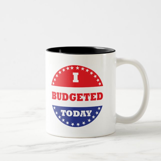 Tasse 2 Couleurs J'Ai Budgété Aujourd'Hui (Droit)
