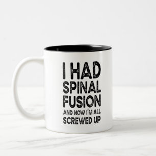 Tasse 2 Couleurs J'ai eu une fusion épinière et maintenant je suis