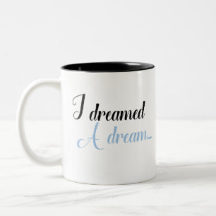 Tasse 2 Couleurs J'ai rêvé un rêve...