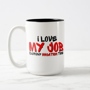 Tasse 2 Couleurs J'aime mon travail pendant les vacances Humour
