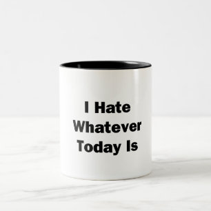 Tasse 2 Couleurs Je déteste celui qui soit aujourd'hui