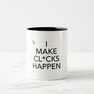 Tasse 2 Couleurs Je fais Cl*cks se produire