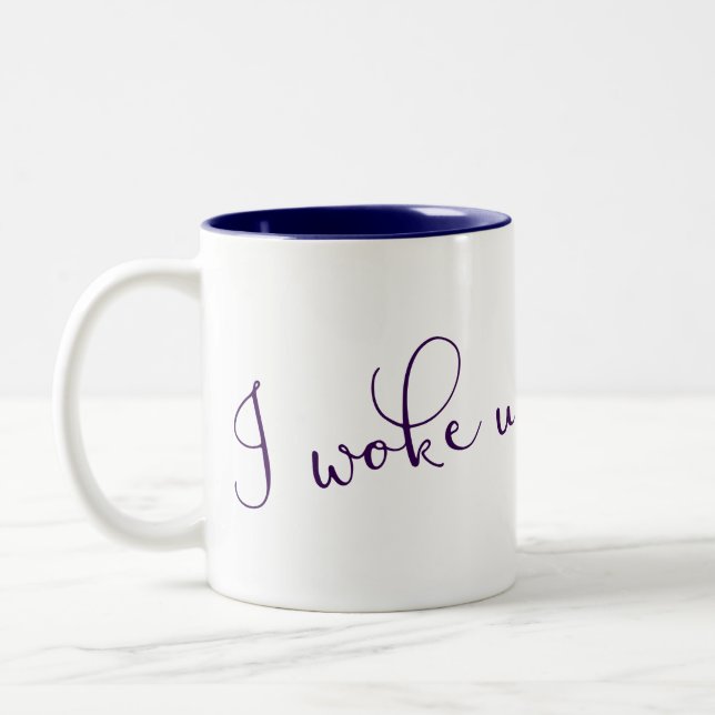 Tasse 2 Couleurs Je me suis réveillé comme ceci (Gauche)