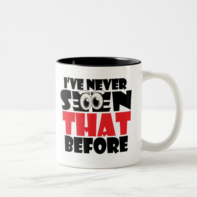 Tasse 2 Couleurs Je n'ai avant jamais vu CELA (Droit)