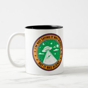 Tasse 2 Couleurs Je ne dis pas que c'était des Aliens mais de la mu