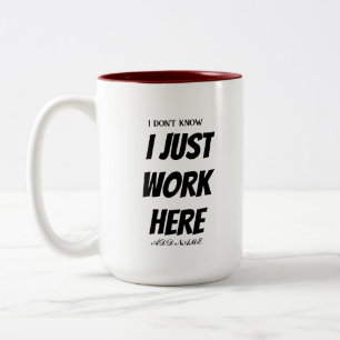 Tasse 2 Couleurs je ne sais pas que je travaille ici un cadeau drôl