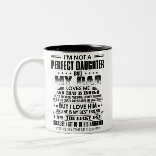 Tasse 2 Couleurs Je ne suis pas une fille parfaite, mais mon père
