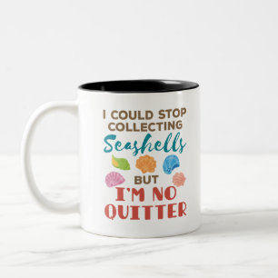 Tasse 2 Couleurs Je Pourrais Arrêter De Collecter Des Coquillages 