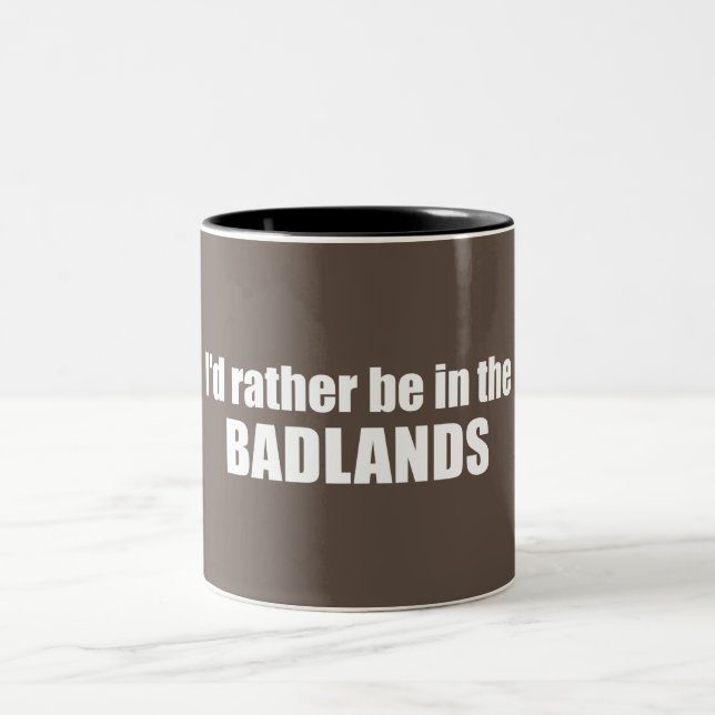 Tasse 2 Couleurs Je Préférerais Être Dans Les Badlands (Centre)