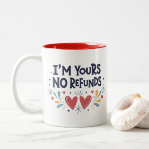 Tasse 2 Couleurs Je suis à vous Pas de remboursement Saint Valentin
