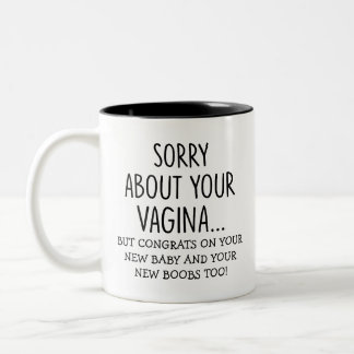 Tasse 2 Couleurs Je suis désolé pour votre vagin amusant Citation c